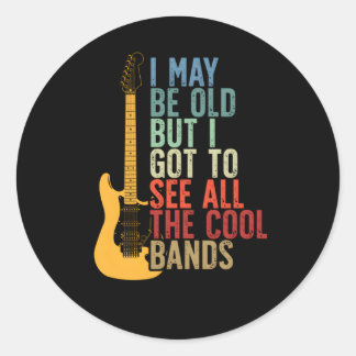 Ich mag alt sein, aber ich habe alle Bands gesehen Runder Aufkleber