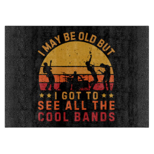 Ich mag alt sein, aber ich habe alle coolen Bands  Schneidebrett