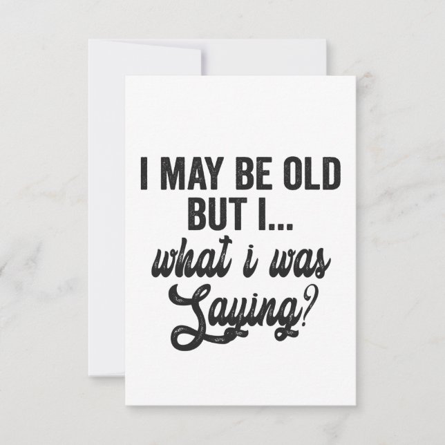 Ich mag alt sein, aber was ich war, war Sprichwort Dankeskarte (Vorderseite)