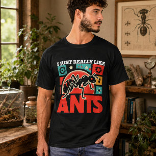 Ich mag Ameisen für Liebhaber einfach wirklich ger T-Shirt