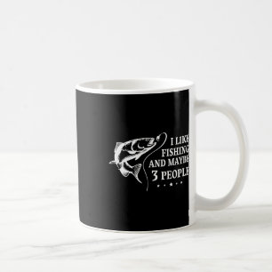 Ich mag Angeln und vielleicht 3 Leute Lustiges Ang Kaffeetasse