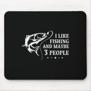 Ich mag Angeln und vielleicht 3 Leute Lustiges Ang Mousepad