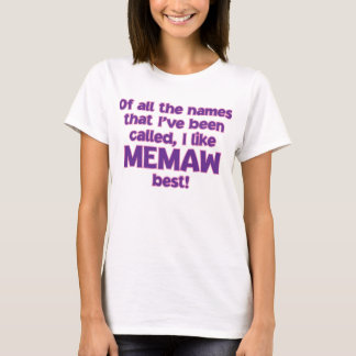 ICH MAG ANGERUFEN WERDEN MEMAW! T-Shirt