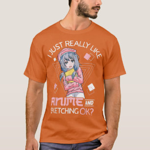 Ich mag Anime und ich skizziere Anime T-Shirt