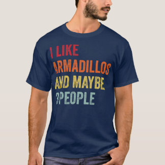 Ich mag Armadillos vielleicht 3 Personen T-Shirt