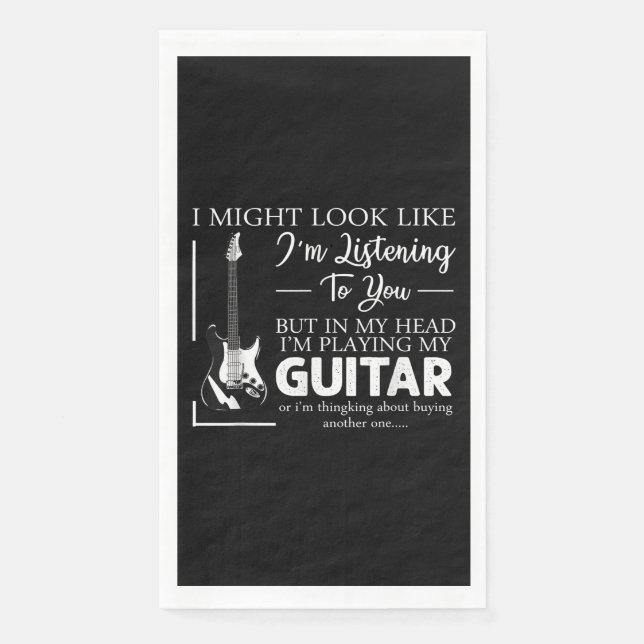 Ich mag aussehen, als höre ich dir Musik-Gitarre Serviette (Vorderseite)