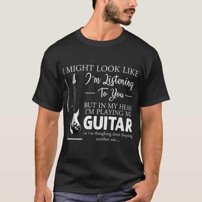 Ich mag aussehen, als höre ich dir Musik-Gitarre T-Shirt (Vorderseite)