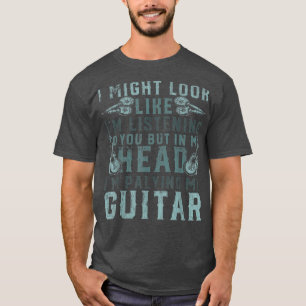 Ich mag aussehen, als höre ich Musik 1732 T-Shirt