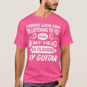 Ich mag aussehen, als ob ich zuhöre, aber ich spie T-Shirt