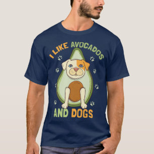 Ich mag Avocados und Hunde Guacamole Avocado Lover T-Shirt
