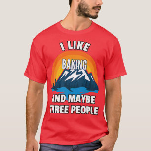 Ich mag Backen und vielleicht drei Leute T-Shirt