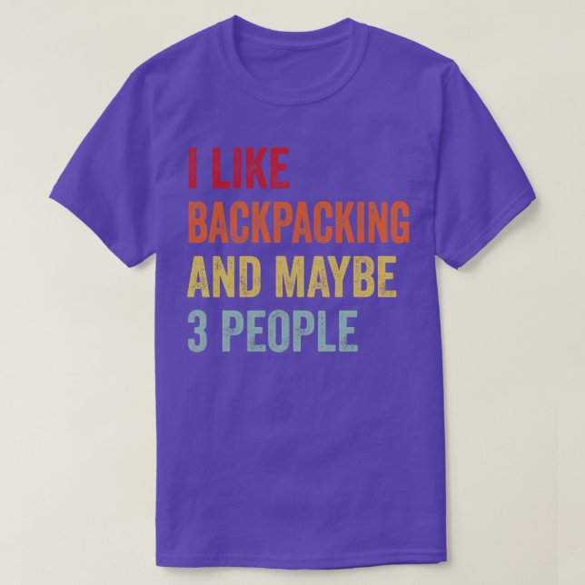 Ich mag Backpacker vielleicht 3 Leute T-Shirt (Design vorne)