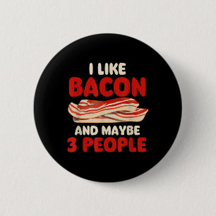 Ich mag Bacon und vielleicht 3 Leute - Bacon Lover Button