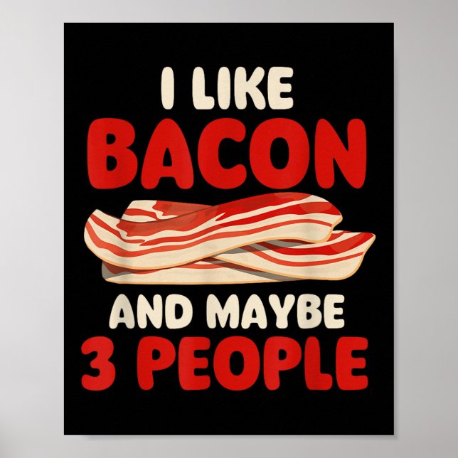 Ich mag Bacon und vielleicht 3 Leute - Bacon Lover Poster (Vorne)