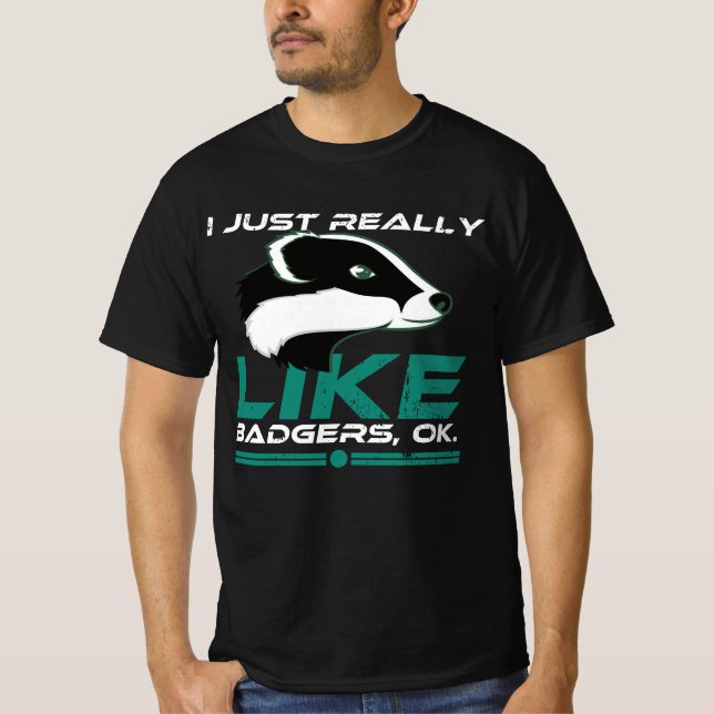 Ich mag Badgers Ok Funny Honey Badger einfach nur T-Shirt (Vorderseite)