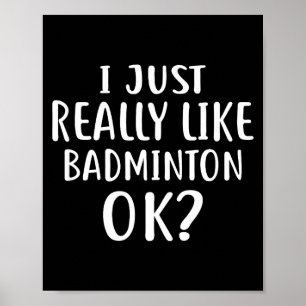 Ich mag Badminton für Badmintonspieler wirklich se Poster