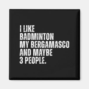Ich mag Badminton Liebhaber Bergamasco Hund Besitz Magnet