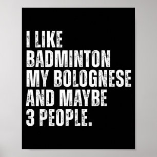 Ich mag Badminton Liebhaber Bologneser Hundebesitz Poster