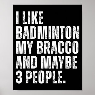 Ich mag Badminton Liebhaber Bracco Hundebesitzer L Poster