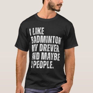 Ich mag Badminton Liebhaber Drever Hundebesitzer L T-Shirt