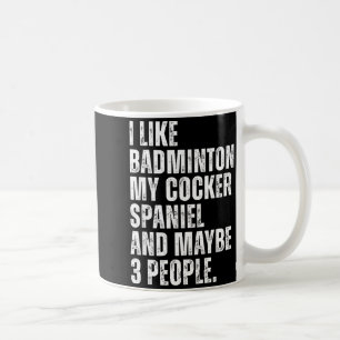 Ich mag Badminton Liebhaber Er Spaniel Hund Besitz Kaffeetasse