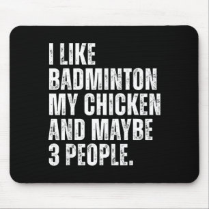 Ich mag Badminton Liebhaber Mein Huhn Haustier Lus Mousepad