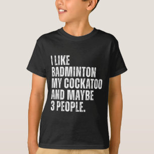 Ich mag Badminton Mein Atoo lustiger Vogel Papagei T-Shirt