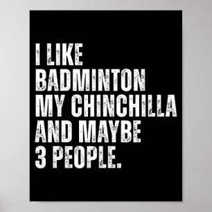 Ich mag Badminton Mein Chinchilla Liebhaber Nageti Poster