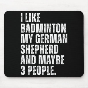 Ich mag Badminton Mein Deutscher Schäferhund Lusti Mousepad