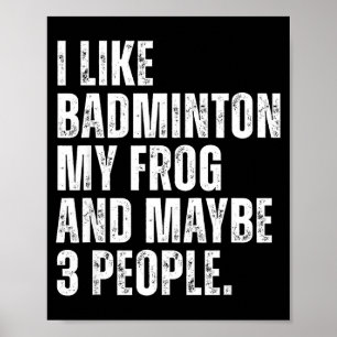 Ich mag Badminton, mein Froschliebhaber, lustiger Poster