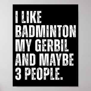 Ich mag Badminton Mein Rennmaus Nagetier Lustiges Poster