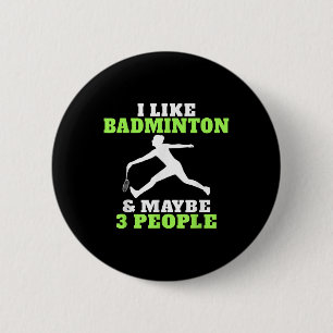 Ich mag Badminton und vielleicht 3 Leute Badminton Button