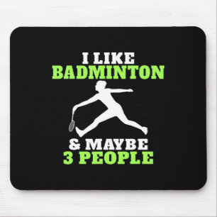 Ich mag Badminton und vielleicht 3 Leute Badminton Mousepad
