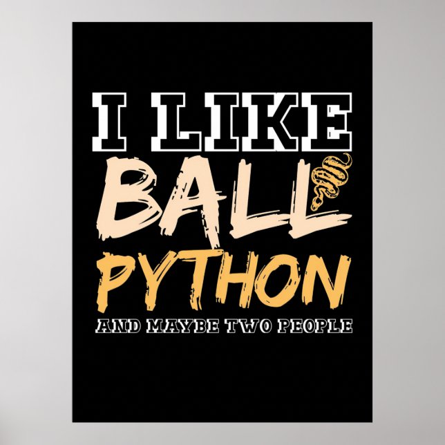 Ich mag Ball Python und vielleicht zwei Leute Poster (Vorne)