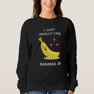 Ich mag Bananen echt wie Ok Premium 2 Sweatshirt