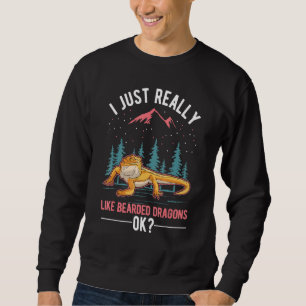 Ich mag Bartagamen wirklich sehr, Bartagame Sweatshirt