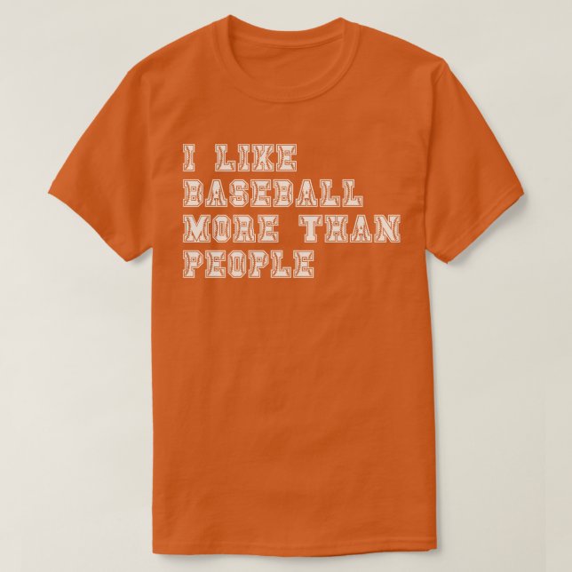 Ich mag Baseball mehr als Menschen 3 T-Shirt (Design vorne)