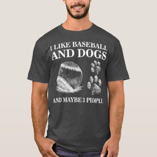 Ich mag Baseball und Hunde und vielleicht 3 Leute T-Shirt