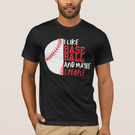 Ich mag Baseball und vielleicht 3 Leute T-Shirt
