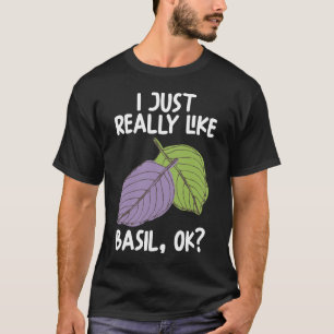 Ich mag Basil Ok T-Shirt