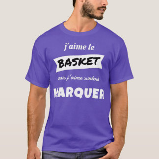 Ich mag BASKETBALL, aber ich mag ganz besonders TO T-Shirt