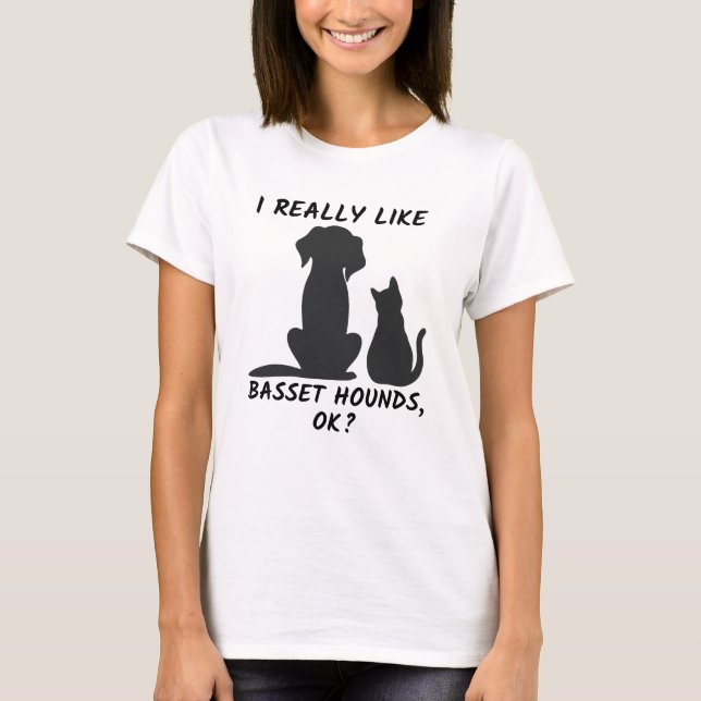 Ich mag Basset Hounds, ok? Funny Dog T-Shirt (Vorderseite)