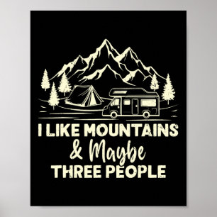 Ich mag Berge und vielleicht drei Leute lustiges C Poster
