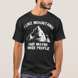 Ich mag Berge vielleicht drei Leute für Outdoortou T-Shirt
