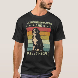Ich mag Berner Berg und vielleicht 3 Leute Retro 6 T-Shirt