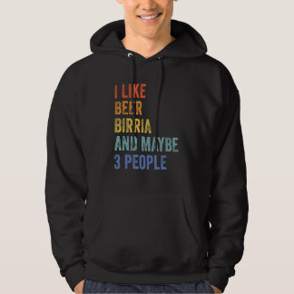 Ich mag Bier Birria und vielleicht 3 Leute Tacos t Hoodie
