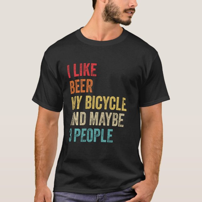 Ich mag Bier mein Fahrrad und vielleicht 3 Leute F T-Shirt (Vorderseite)