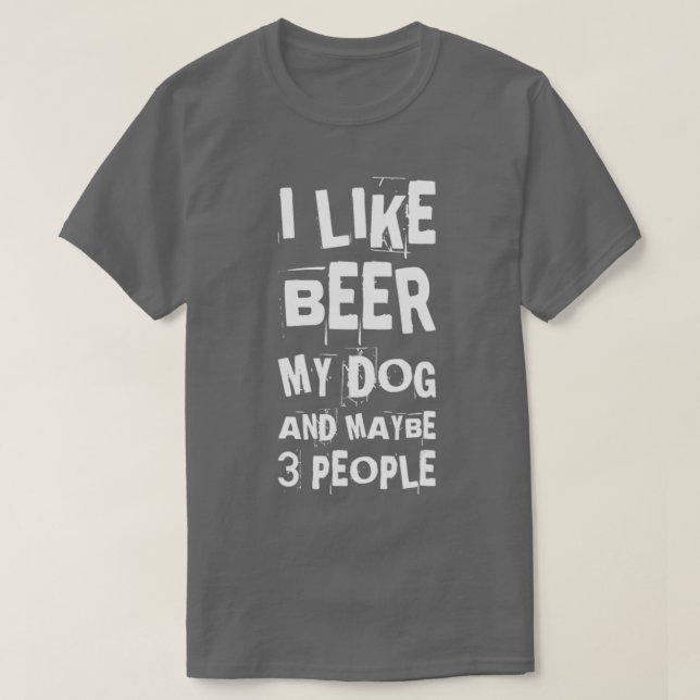 Ich mag Bier meine Hunde vielleicht 3 Leute lustig T-Shirt (Design vorne)