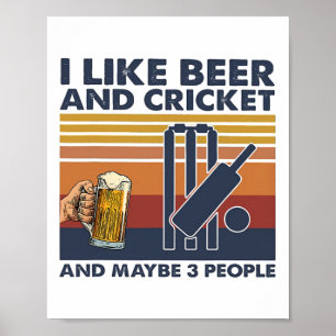 Ich mag Bier und Cricket und vielleicht 3 Leute Poster