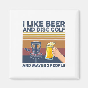 Ich mag Bier und Disc Golf und vielleicht 3 Leute  Magnet